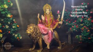 Read more about the article Navratri Day 6: How to Celebrate Maa Katyayani’s Day