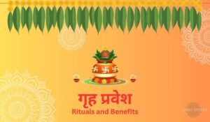 Read more about the article Griha Pravesh: Know its Rituals and Benefits