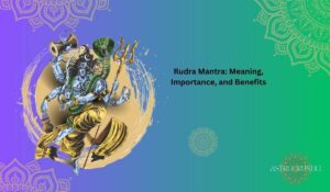 Read more about the article Rudra Mantra: Meaning, Importance, and Benefits