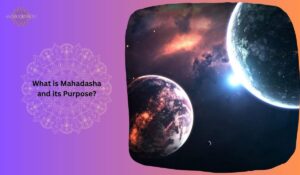 Read more about the article What is Mahadasha and its Purpose?