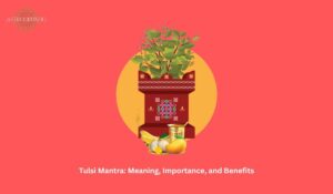 Read more about the article Tulsi Mantra: Meaning, Importance, and Benefits