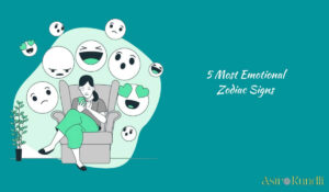 Read more about the article 5 Most Emotional Zodiac Signs