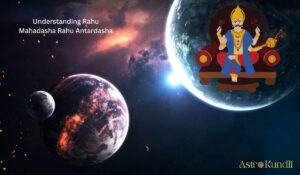 Read more about the article Understanding Rahu Mahadasha Rahu Antardasha