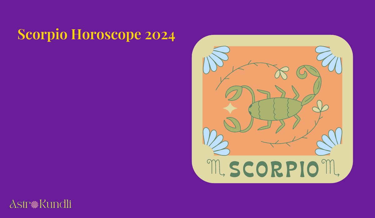 Scorpio Yearly Horoscope 2024 Astro Kundli